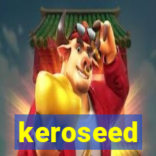 keroseed