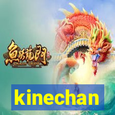 kinechan