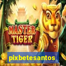 pixbetesantos