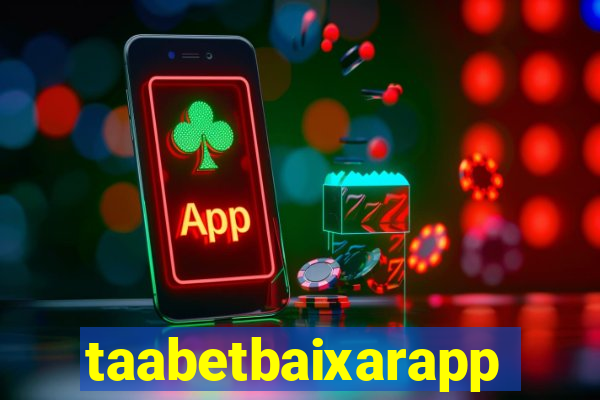 taabetbaixarapp