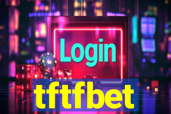 tftfbet