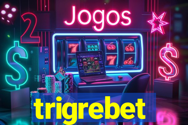 trigrebet