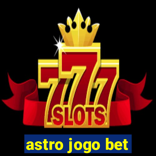 astro jogo bet