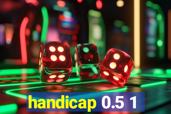 handicap 0.5 1