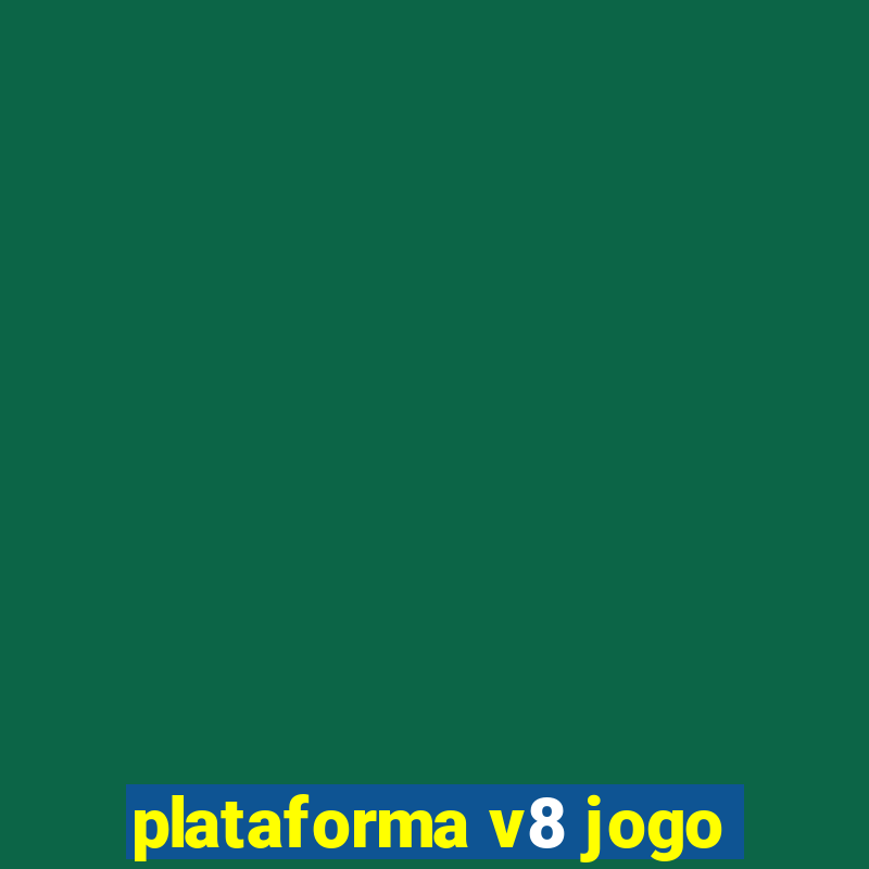 plataforma v8 jogo