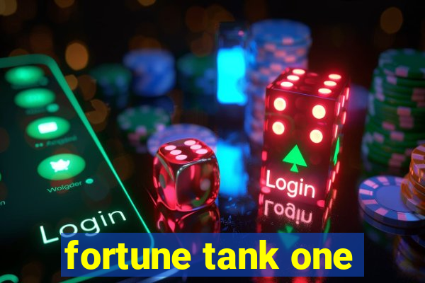 fortune tank one