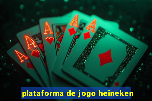 plataforma de jogo heineken