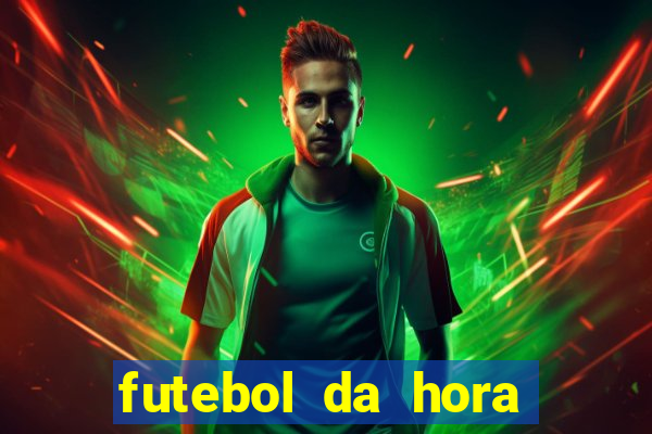 futebol da hora 3.7 ao vivo