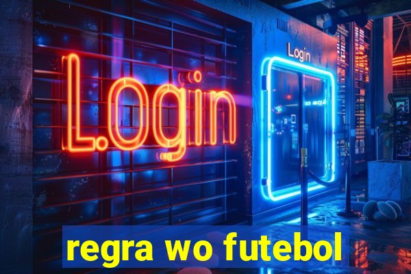 regra wo futebol