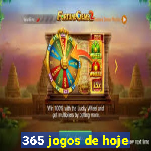 365 jogos de hoje