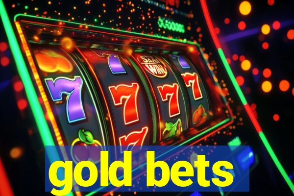 gold bets