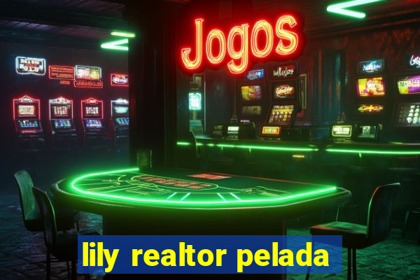 lily realtor pelada