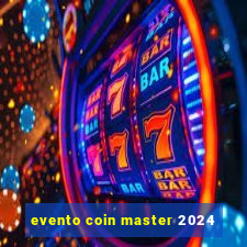 evento coin master 2024