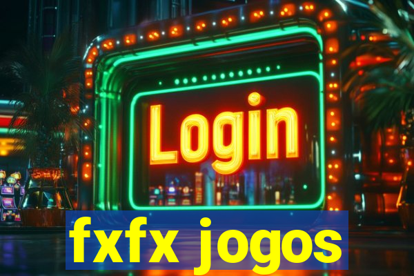 fxfx jogos