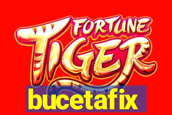 bucetafix