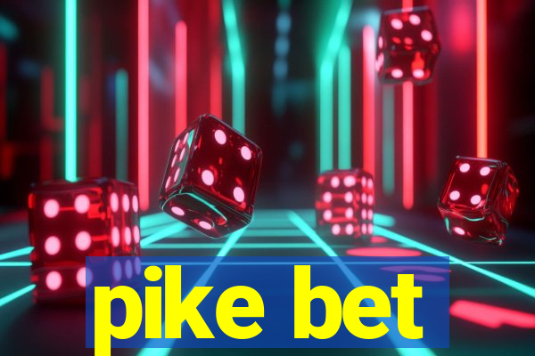 pike bet