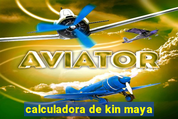 calculadora de kin maya