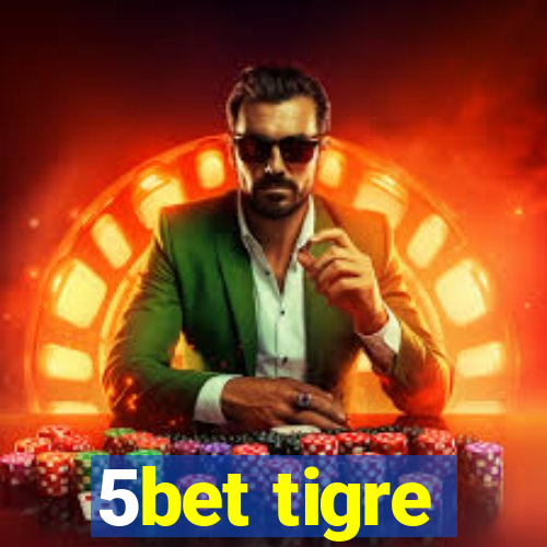 5bet tigre