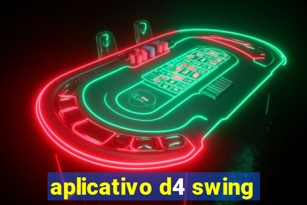 aplicativo d4 swing