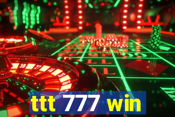 ttt 777 win