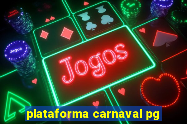 plataforma carnaval pg