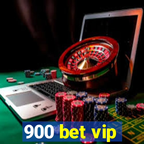 900 bet vip