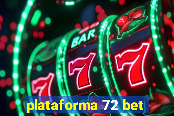 plataforma 72 bet