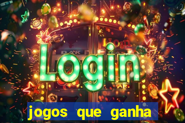 jogos que ganha dinheiro gratis