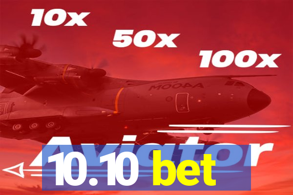 10.10 bet