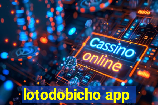 lotodobicho app