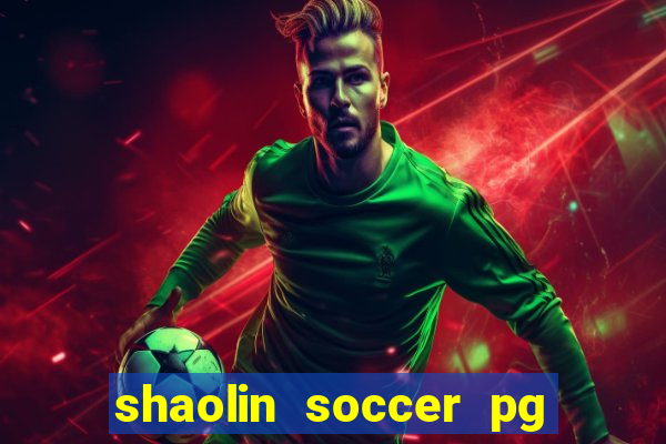 shaolin soccer pg soft demo