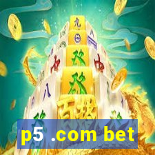 p5 .com bet