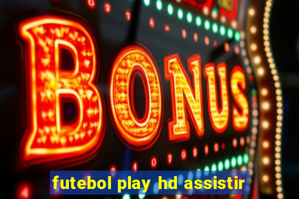 futebol play hd assistir