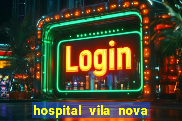 hospital vila nova star trabalhe conosco