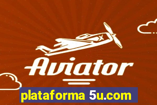 plataforma 5u.com