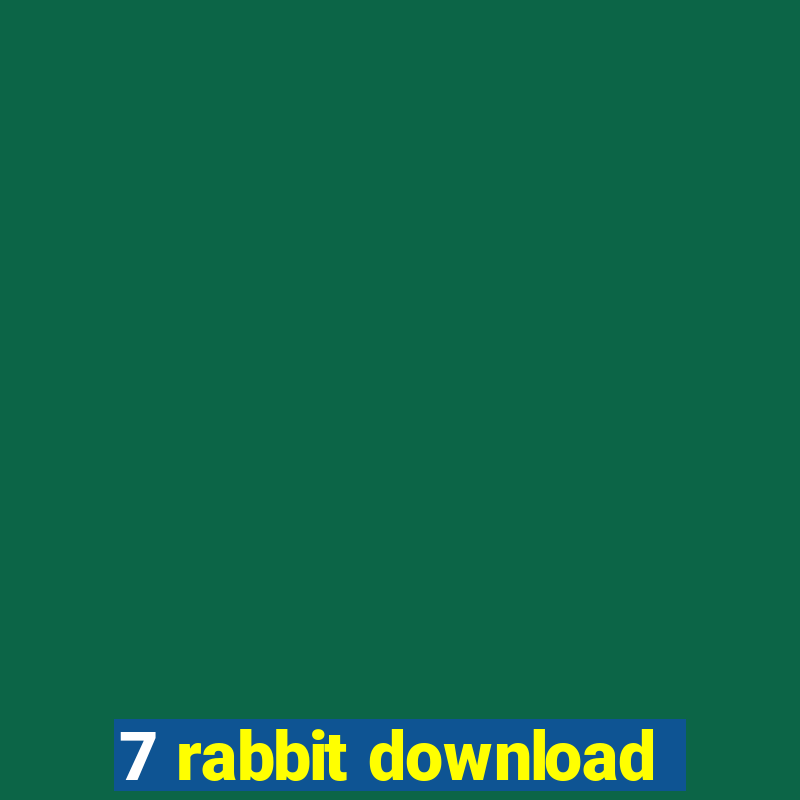 7 rabbit download