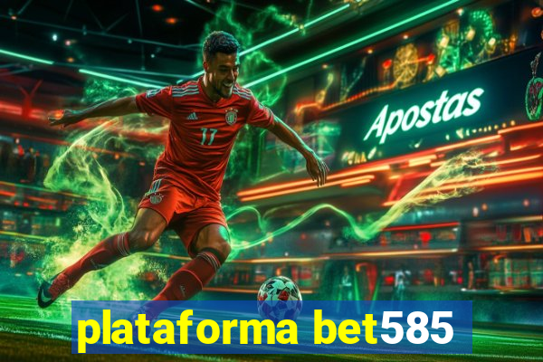 plataforma bet585