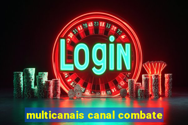 multicanais canal combate