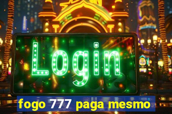 fogo 777 paga mesmo