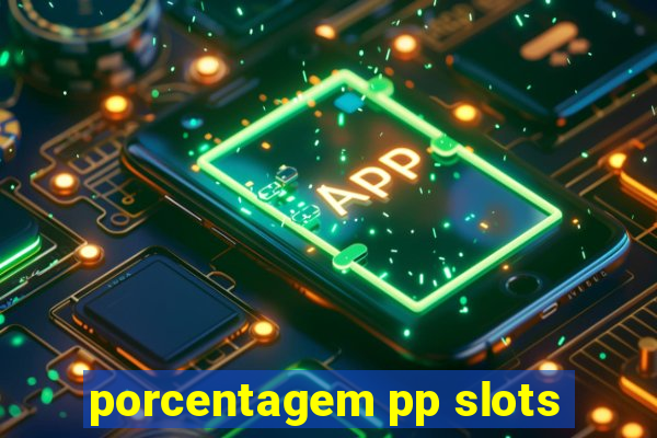 porcentagem pp slots