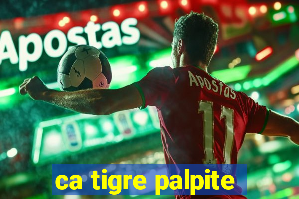 ca tigre palpite