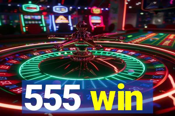 555 win