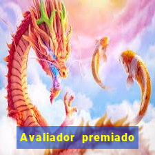 Avaliador premiado reclame aqui