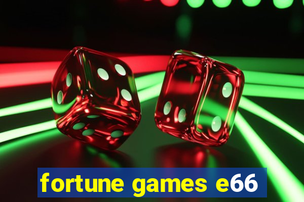 fortune games e66