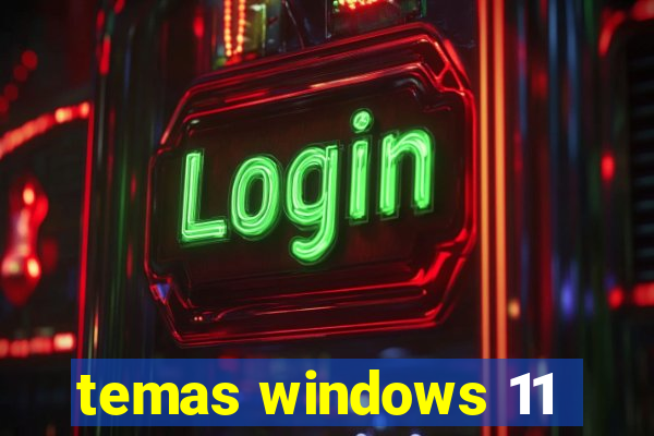 temas windows 11