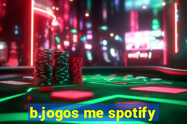 b.jogos me spotify