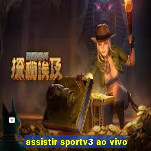 assistir sportv3 ao vivo