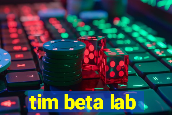 tim beta lab