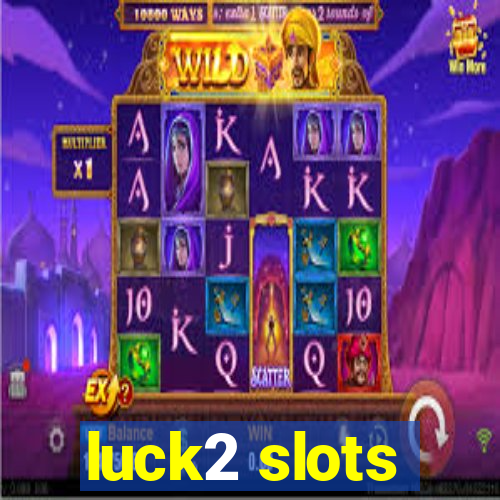 luck2 slots