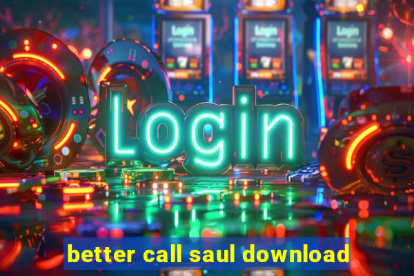 better call saul download